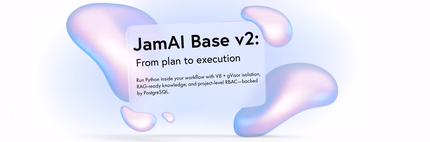 Introducing JamAI Base v2: From Intent to Action with Executable AI Workflows