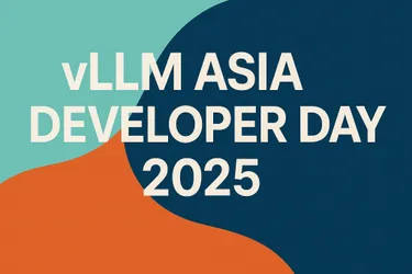 Inaugural vLLM Asia Developer Day 2025